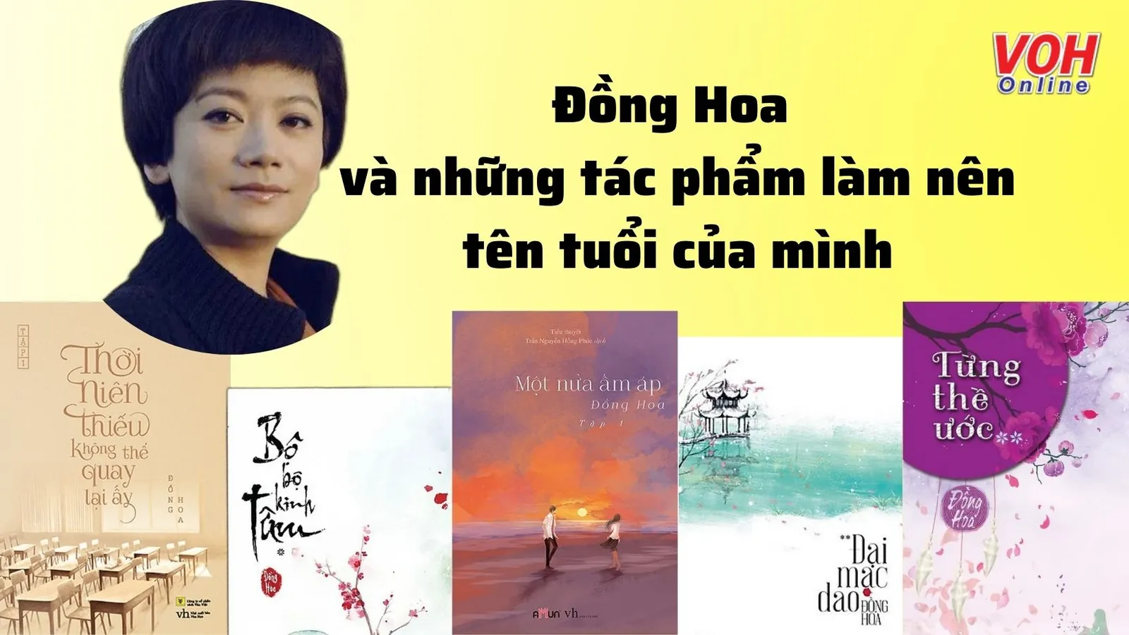 Tác giả Đồng Hoa và top tiểu thuyết ngôn tình được yêu thích nhất
