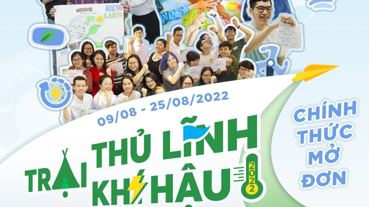 Trại Thủ lĩnh khí hậu 2022: Sân chơi dành cho giới trẻ yêu môi trường