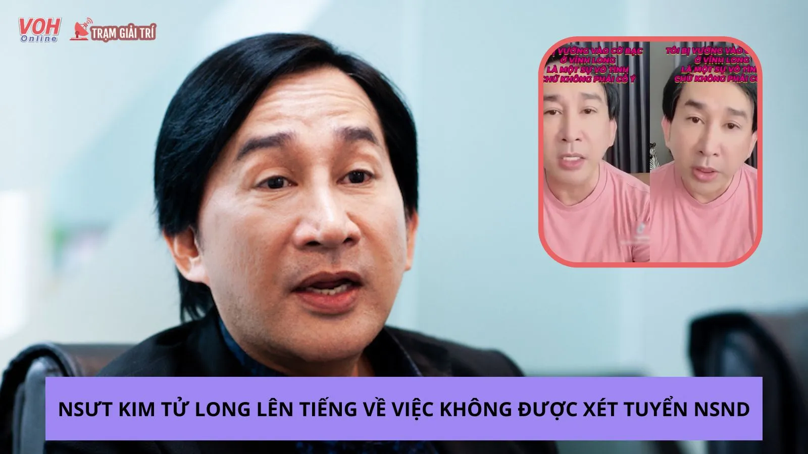 NSƯT Kim Tử Long lên tiếng về việc không được xét duyệt NSND