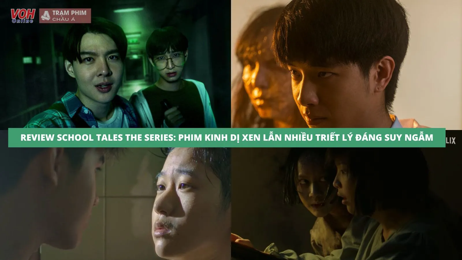 Review School Tales The Series: phim kinh dị xen lẫn nhiều triết lý đáng suy ngẫm