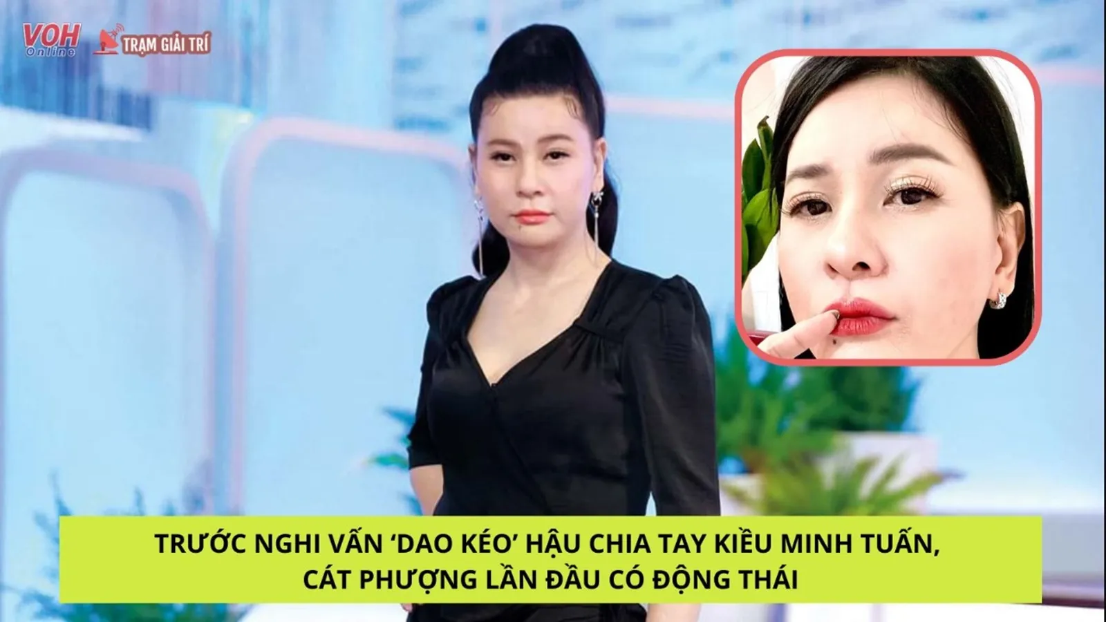 Cát Phượng nói rõ tin đồn ‘dao kéo’