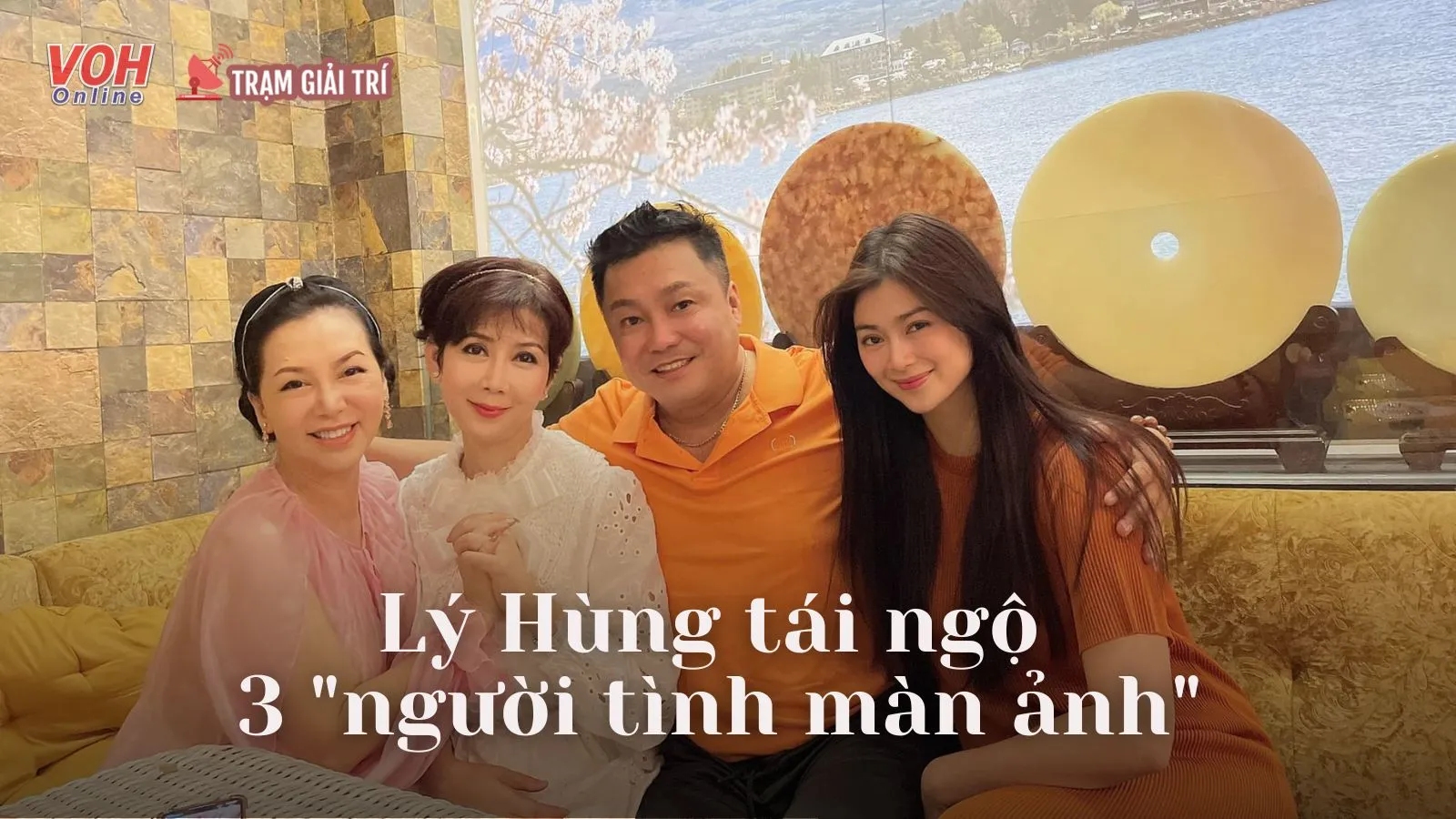 Lý Hùng tái ngộ 3 người tình màn ảnh trong cùng một khung hình