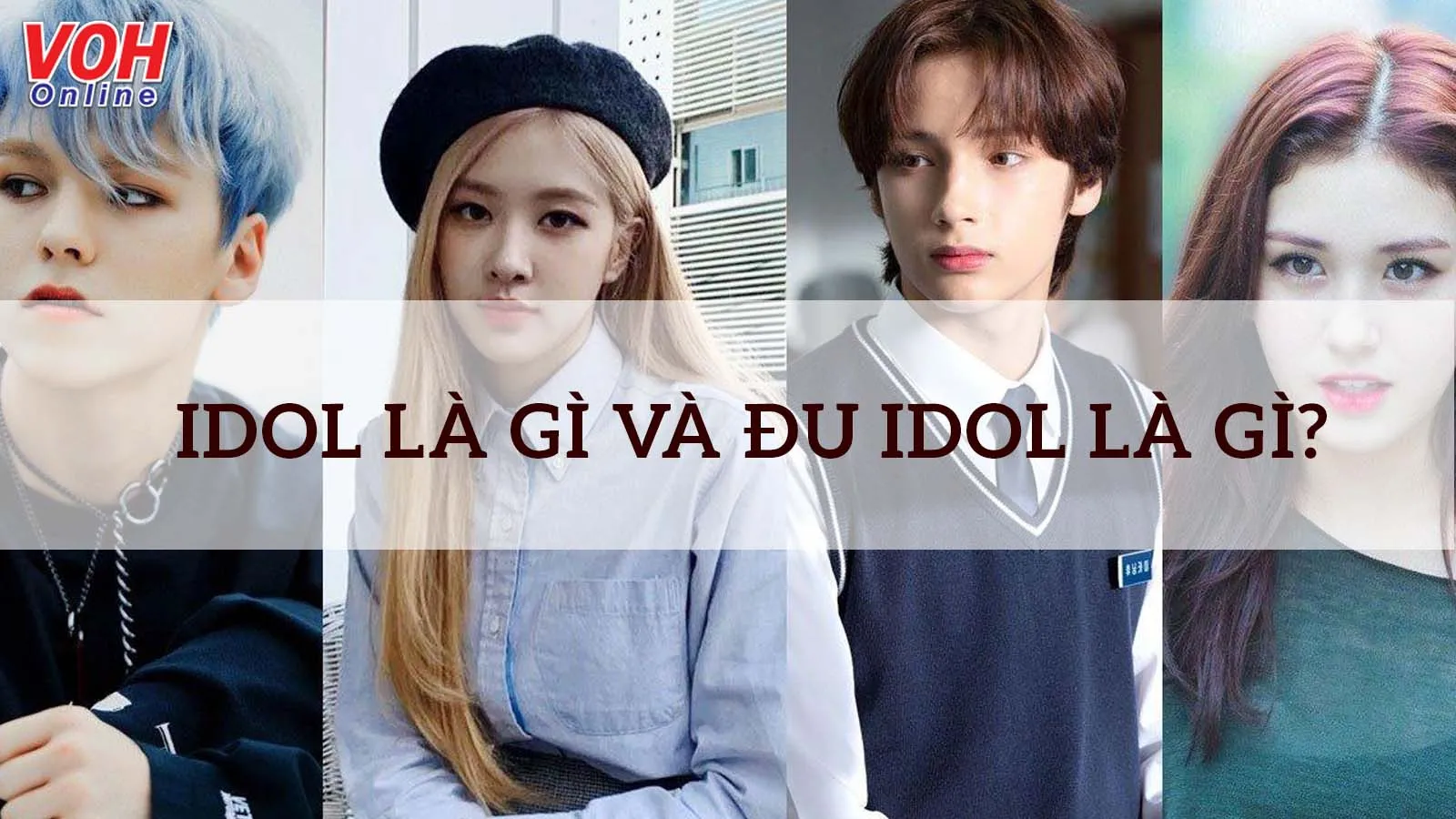 Idol là gì? Trào lưu đu idol trên facebook, tiktok của giới trẻ hiện nay