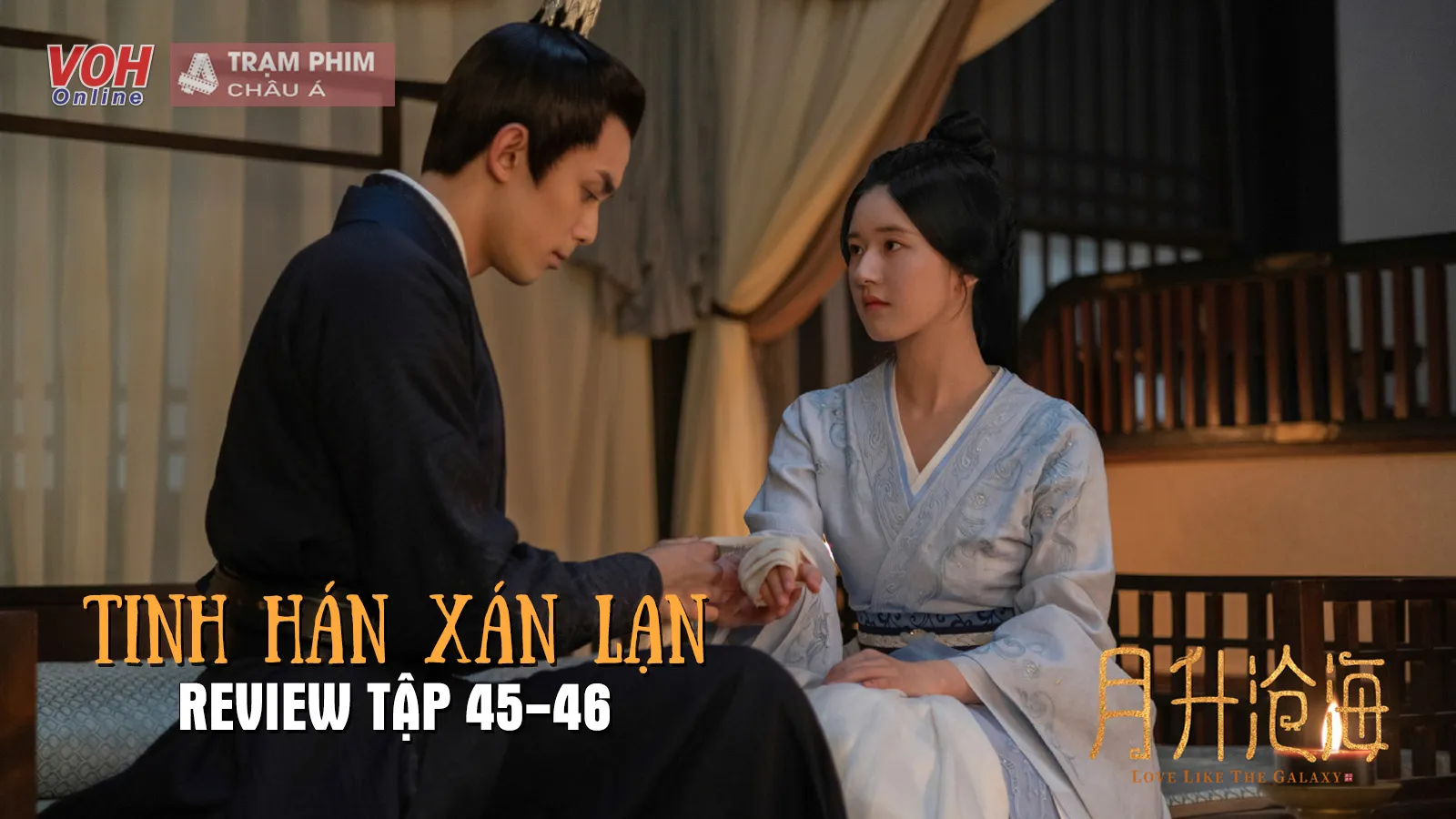 Review Tinh Hán Xán Lạn tập 45-46