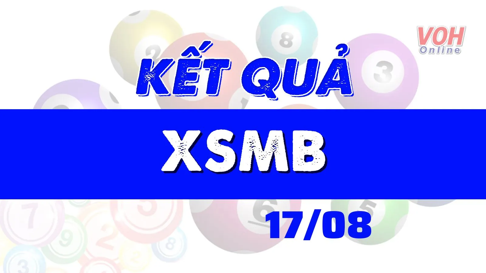 Xổ số miền Bắc hôm nay, XSMB 17/8, SXMB 17/8/2022 - Kết quả xố số ngày 17 tháng 8