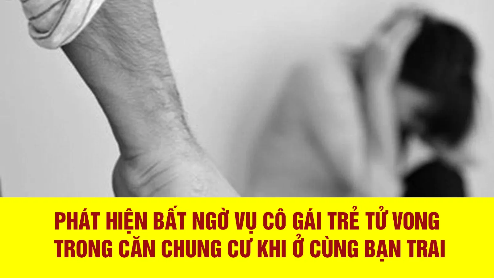 Tin nhanh trưa 18/8: Phát hiện bất ngờ vụ cô gái trẻ tử vong trong căn chung cư khi ở cùng bạn trai