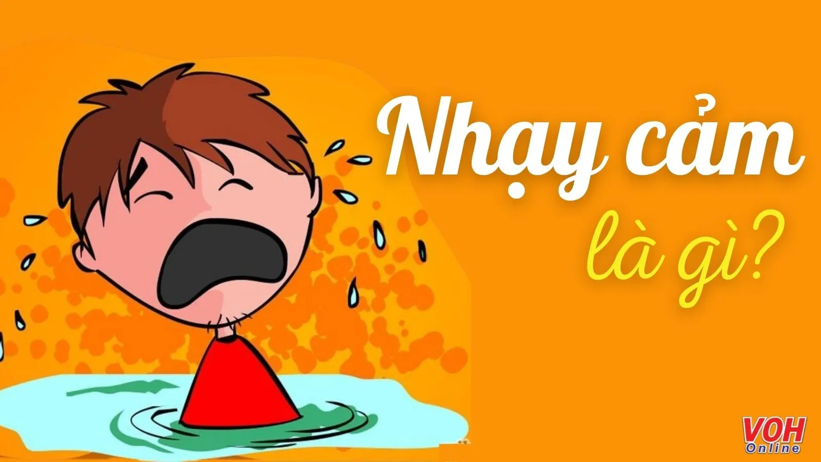 Nhạy cảm là gì? Ý nghĩa của sự nhạy cảm trong cuộc sống