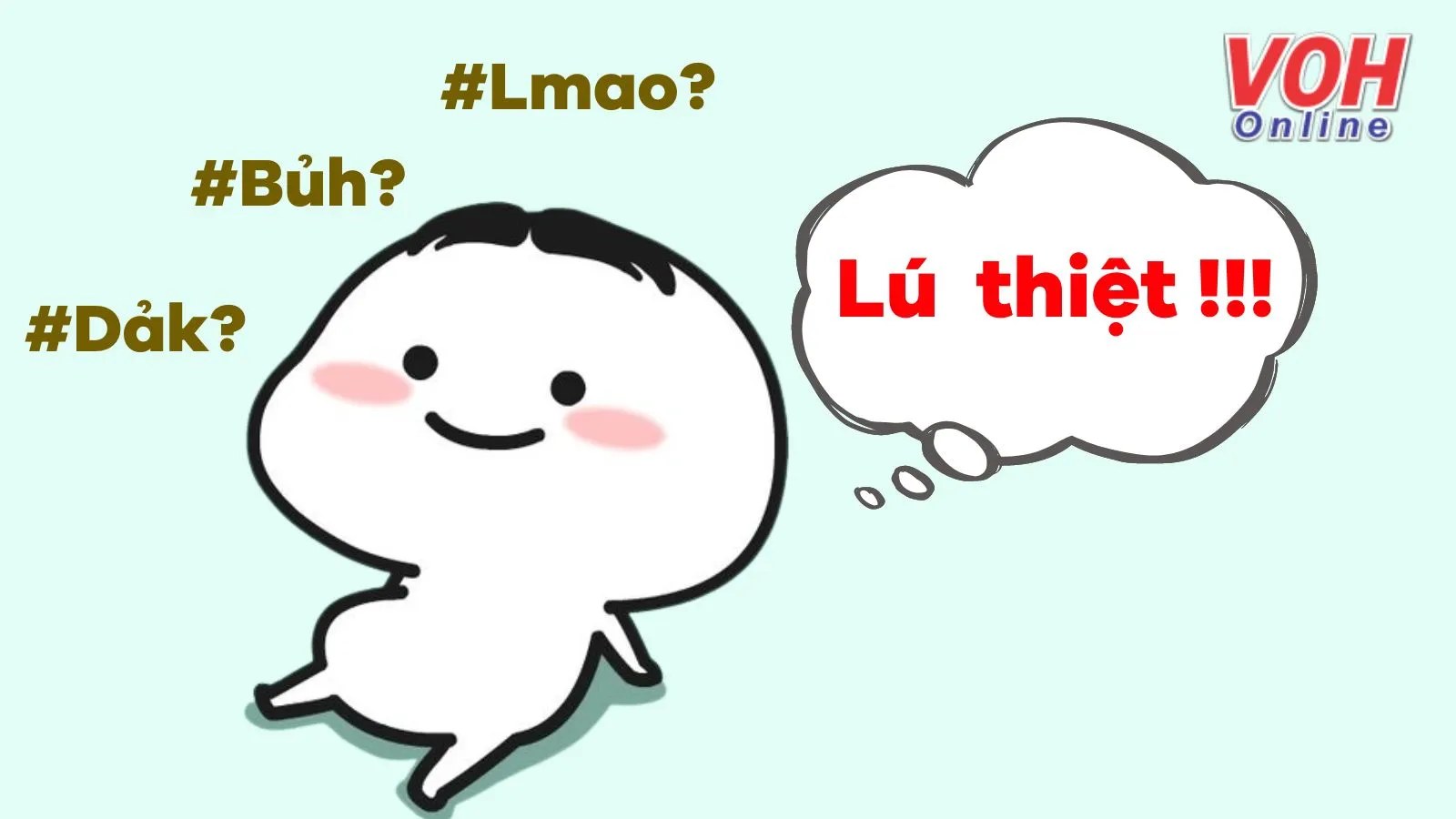 Dảk, Bủh, Lmao là gì? Trend Dảk dảk bủh bủh lmao có nghĩa là gì?