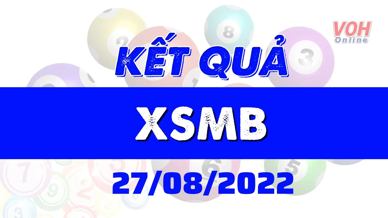 Xổ số miền Bắc hôm nay, XSMB 27/8, SXMB 27/8/2022 - Kết quả xố số ngày 27 tháng 8