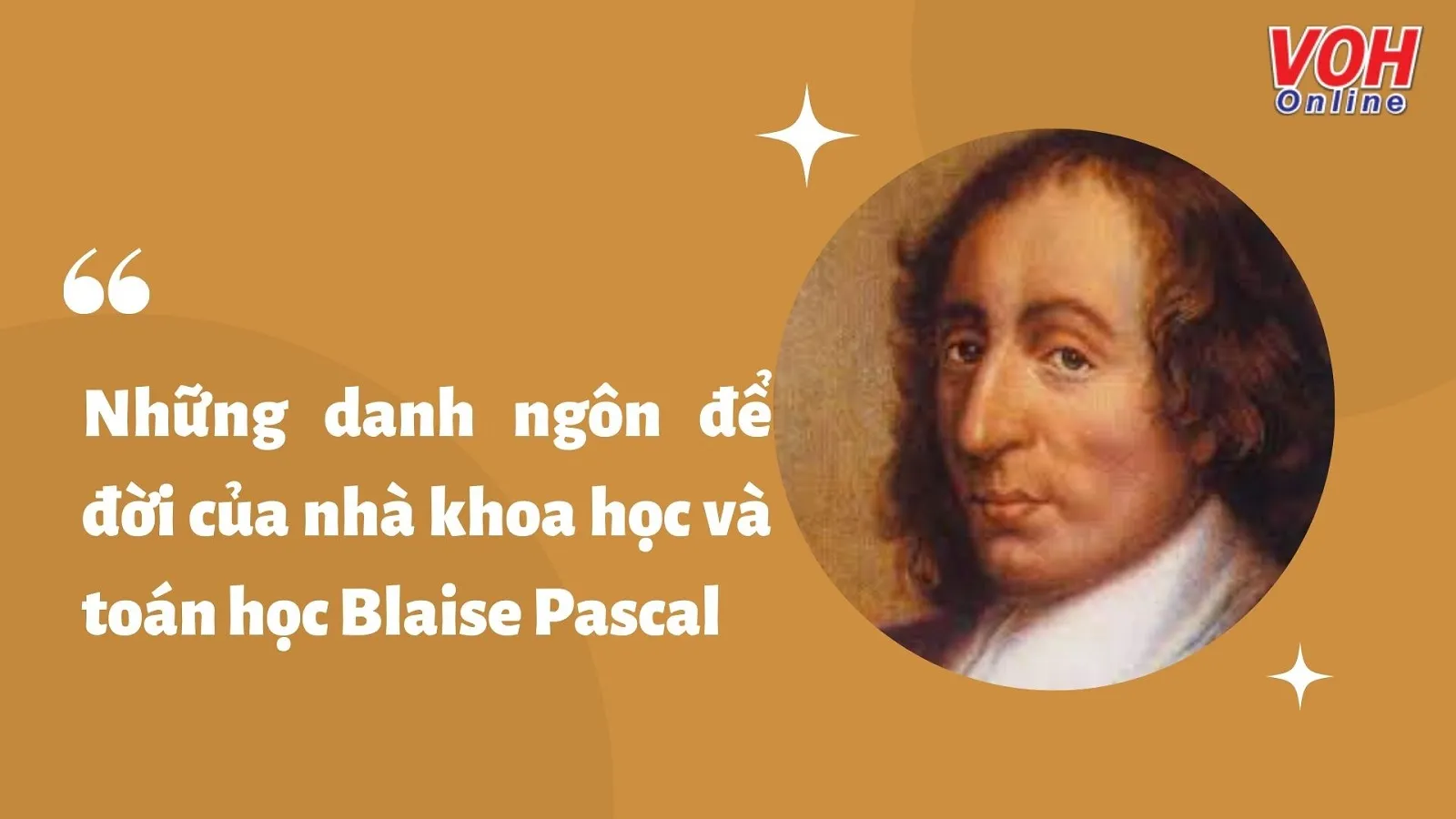 32 danh ngôn, câu nói hay của nhà toán học Blaise Pascal