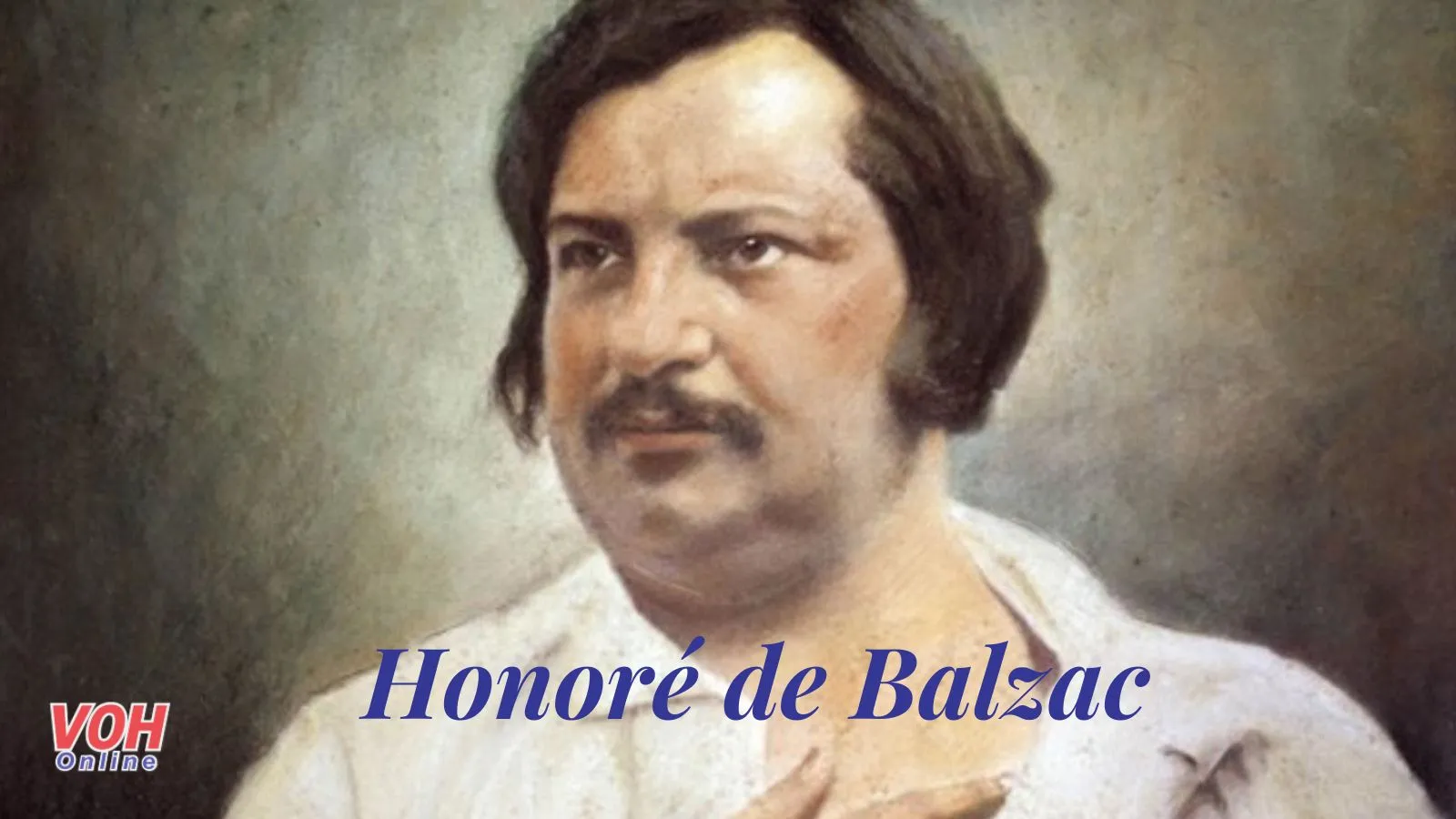 Những danh ngôn, câu nói hay của nhà văn hiện thực Balzac