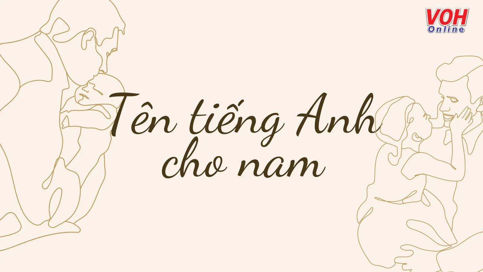 110 tên tiếng Anh cho nam hay, độc đáo và ý nghĩa