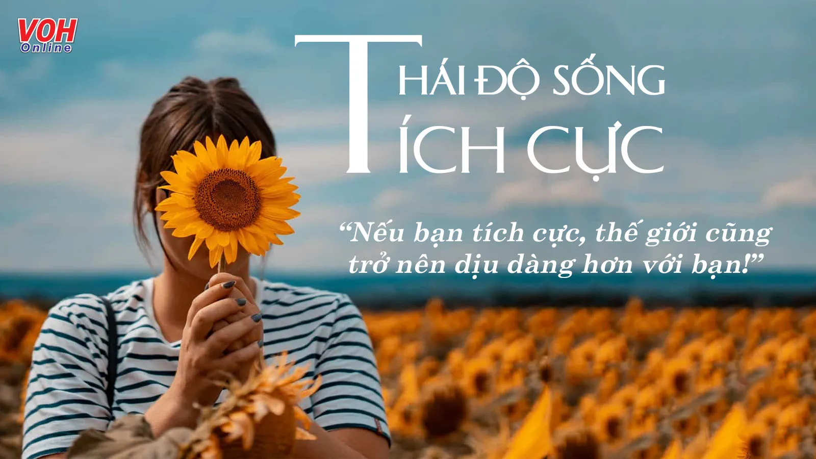 Xây dựng thái độ sống tích cực để có cuộc sống vui vẻ, hạnh phúc