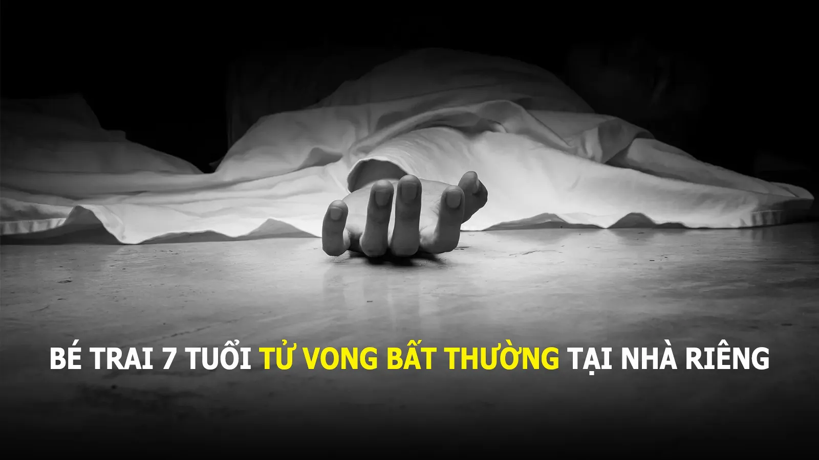Tin nhanh chiều 31/8: Điều tra vụ bé trai 7 tuổi tử vong bất thường tại nhà riêng