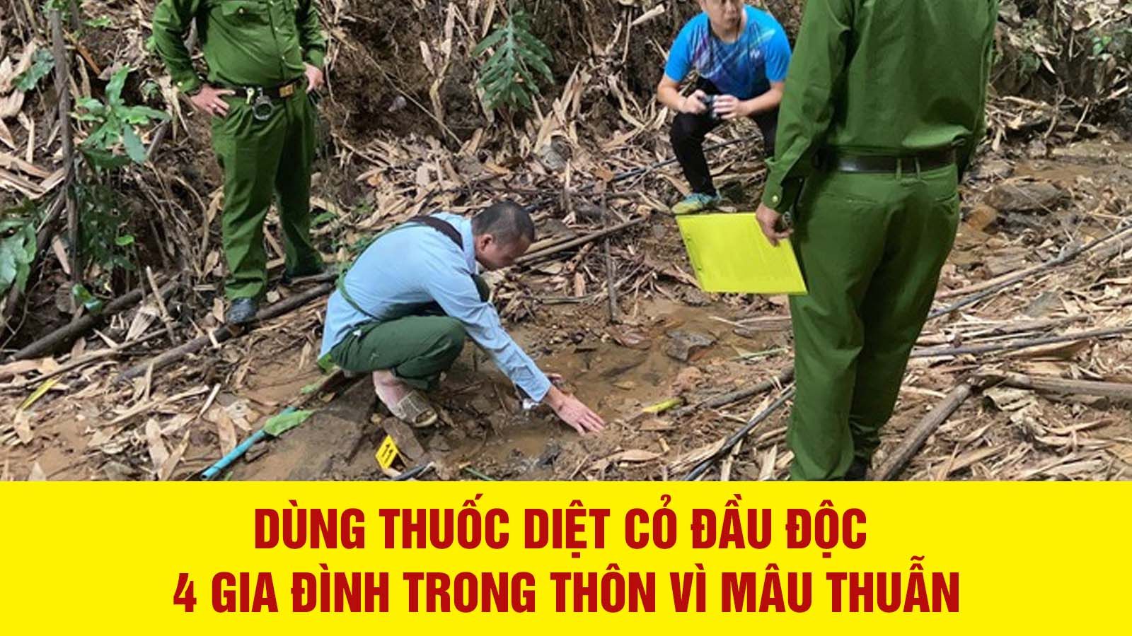 Tin nhanh sáng 9/9: Dùng thuốc diệt cỏ đầu độc 4 gia đình trong thôn vì mâu thuẫn