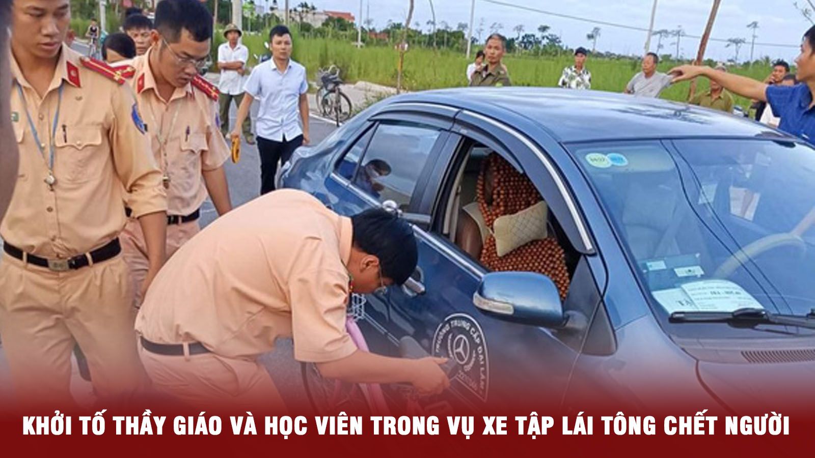 Tin nhanh trưa 9/9: Vụ học viên tập lái xe tông chết người: Khởi tố cả thầy và trò