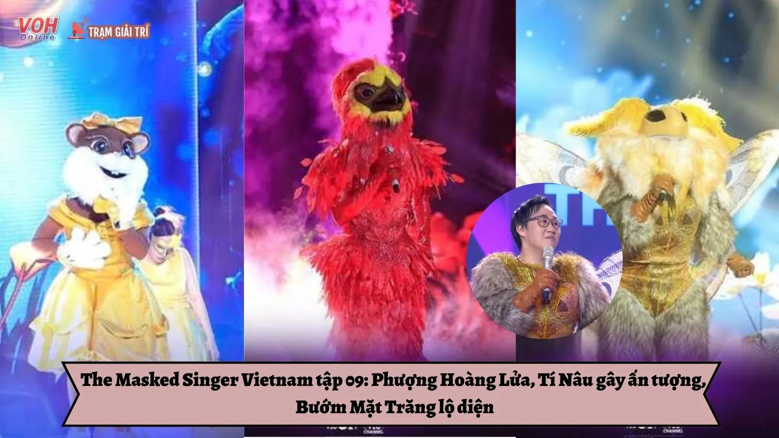 The Masked Singer Vietnam tập 09: Phượng Hoàng Lửa, Tí Nâu gây ấn tượng, Bướm Mặt Trăng lộ diện