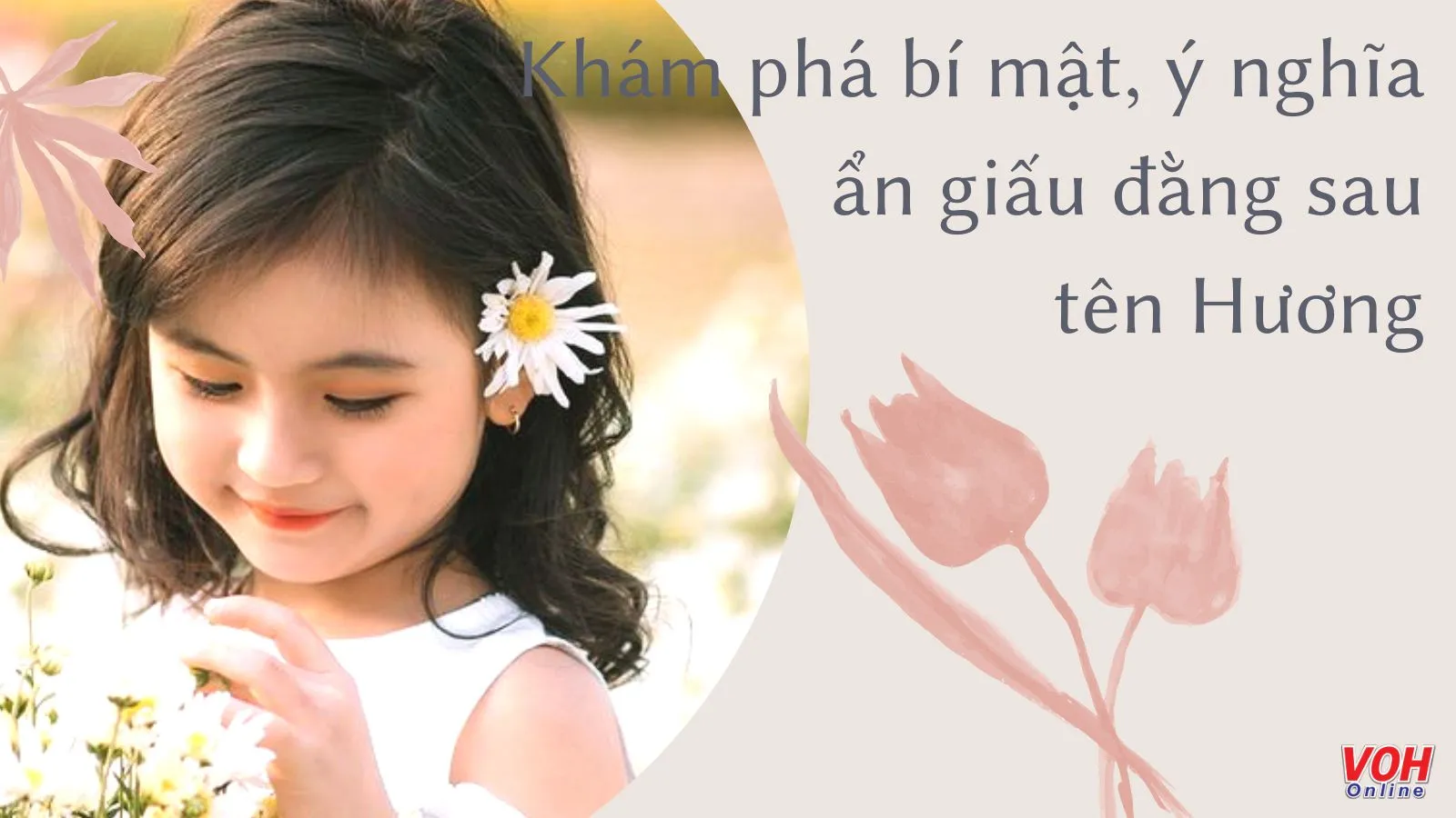 Ý nghĩa tên Hương và những tên đệm, biệt danh cho tên Hương chất nhất