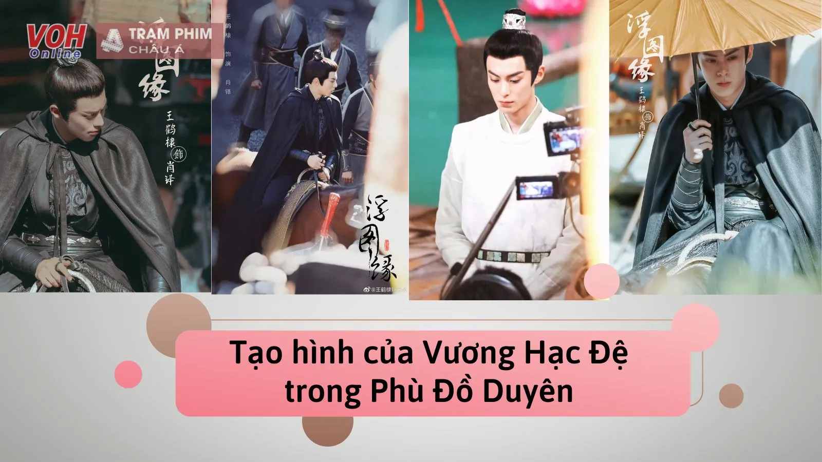 Loạt ảnh hé lộ tạo hình mới của Vương Hạc Đệ trong Phù Đồ Duyên gây thích thú