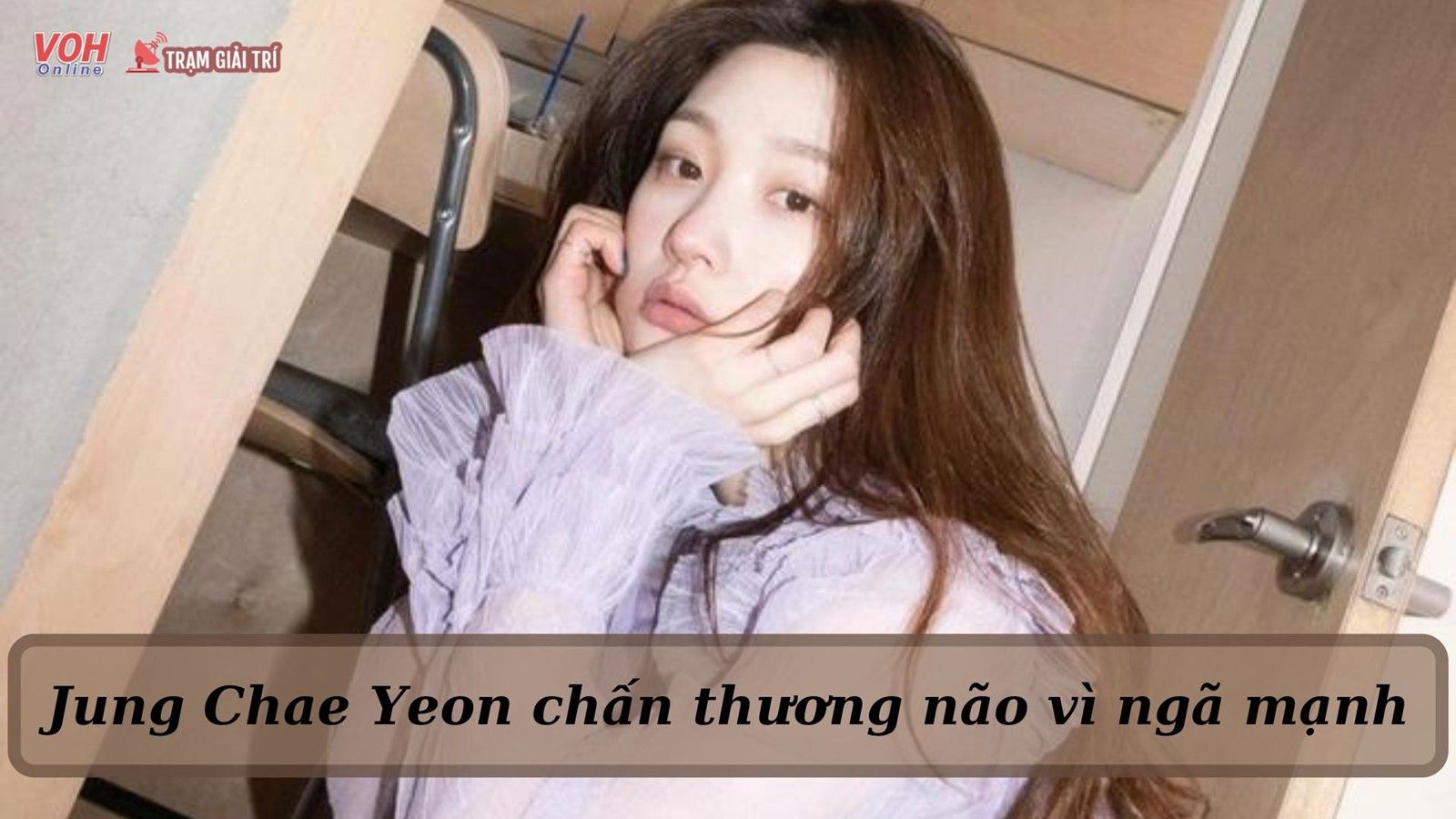 Diễn viên Jung Chae Yeon chấn thương não vì ngã cầu thang trong lúc quay phim