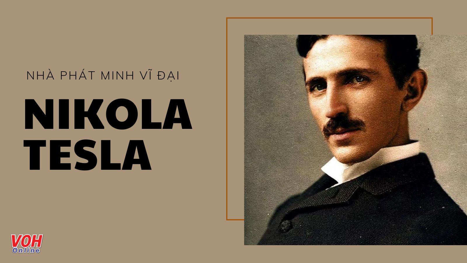 5 phát minh quan trọng và 20 câu danh ngôn hay của Nikola Tesla