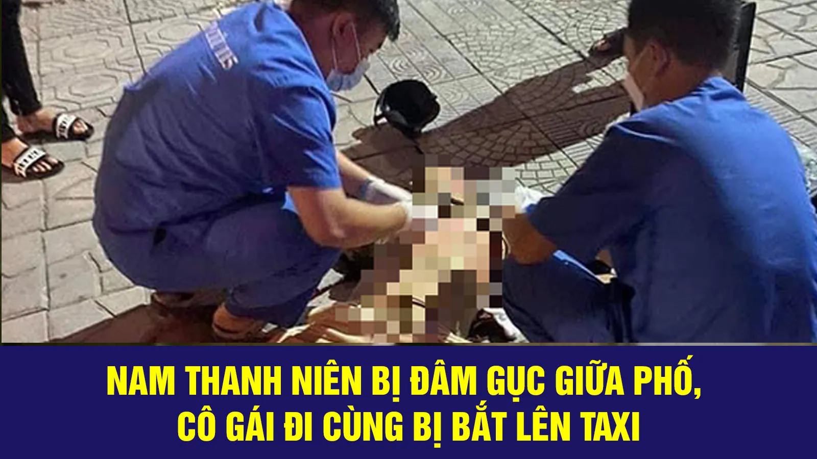 Tin nhanh trưa 16/9: Nam thanh niên bị đâm gục trên vỉa hè Hà Nội
