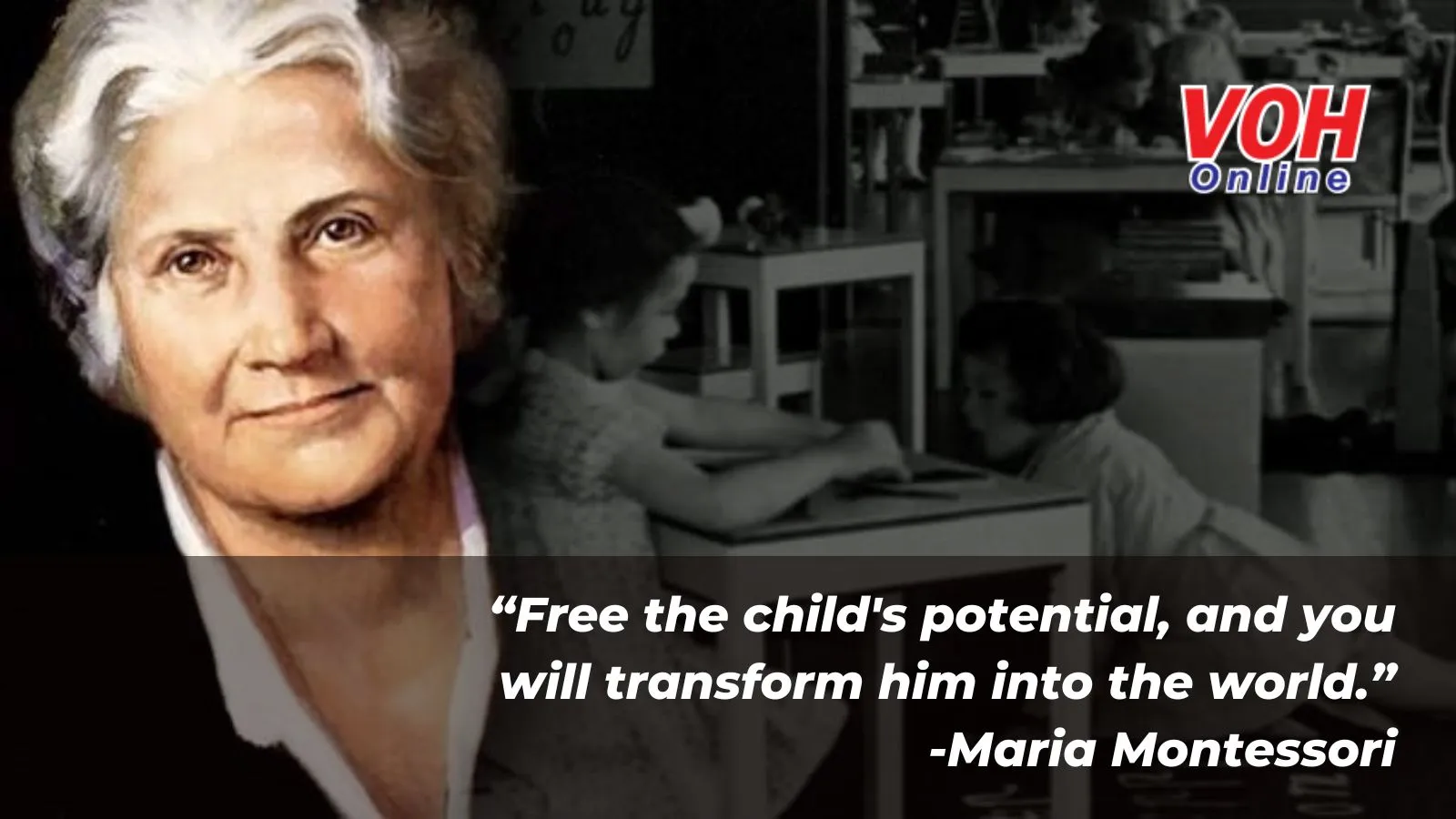 Câu nói hay của nhà giáo dục hiện đại Maria Montessori