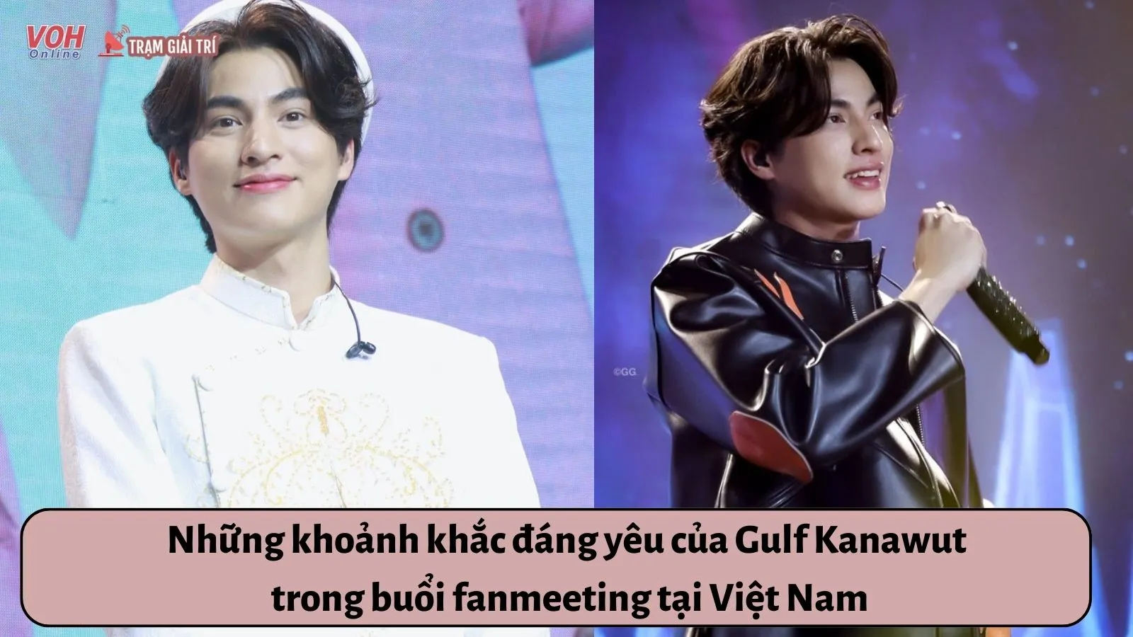 Những khoảnh khắc đáng yêu của ngôi sao đam mỹ Gulf Kanawut trong buổi fanmeeting tại Việt Nam