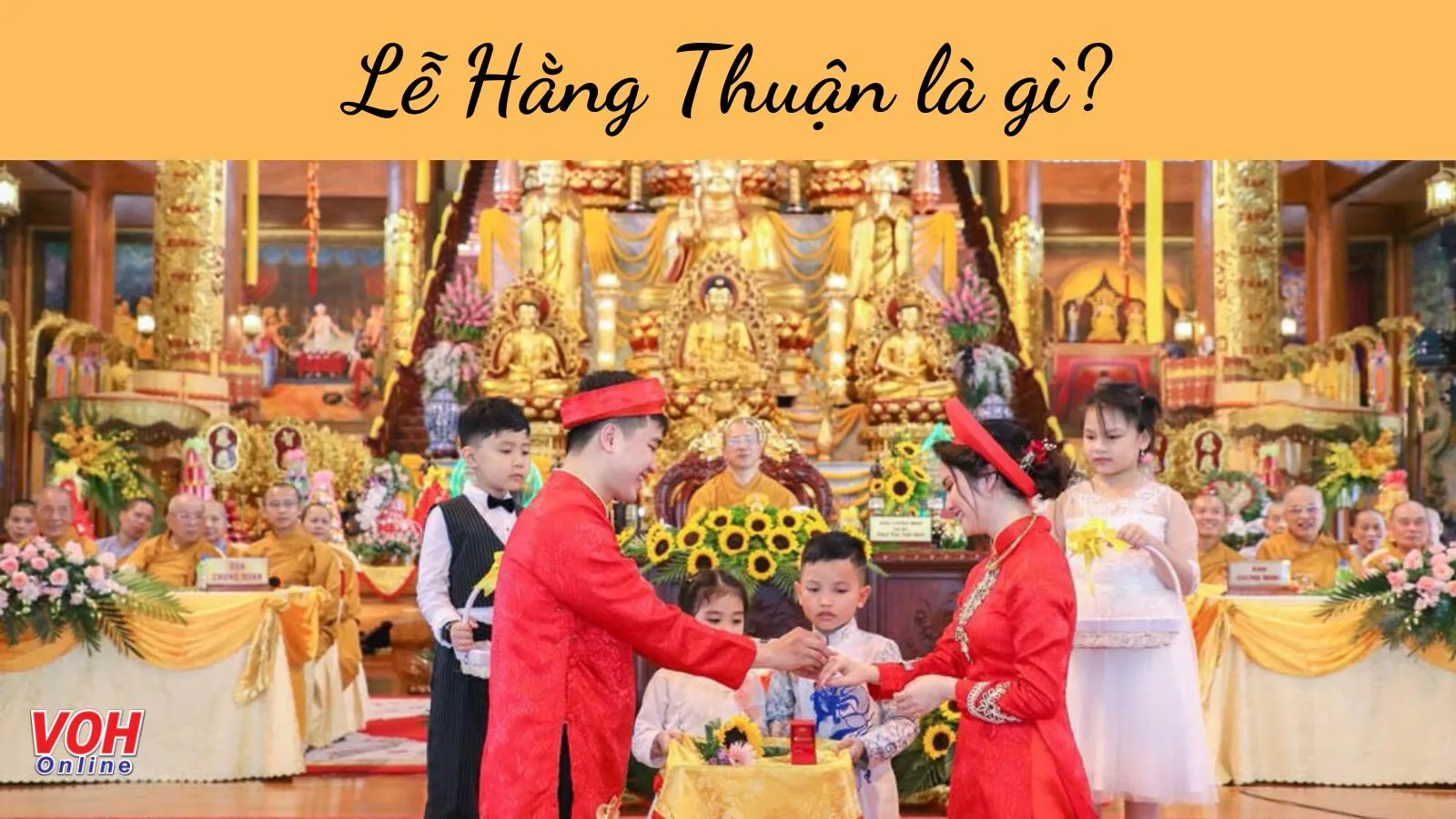 Lễ Hằng Thuận là gì? Ý nghĩa lễ Hằng Thuận tại chùa