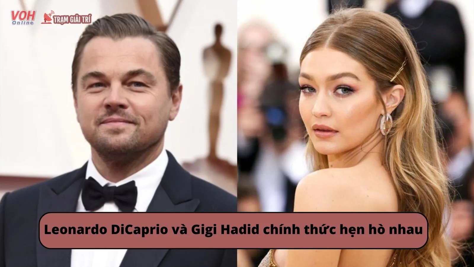 Leonardo DiCaprio và Gigi Hadid xác nhận hẹn hò?