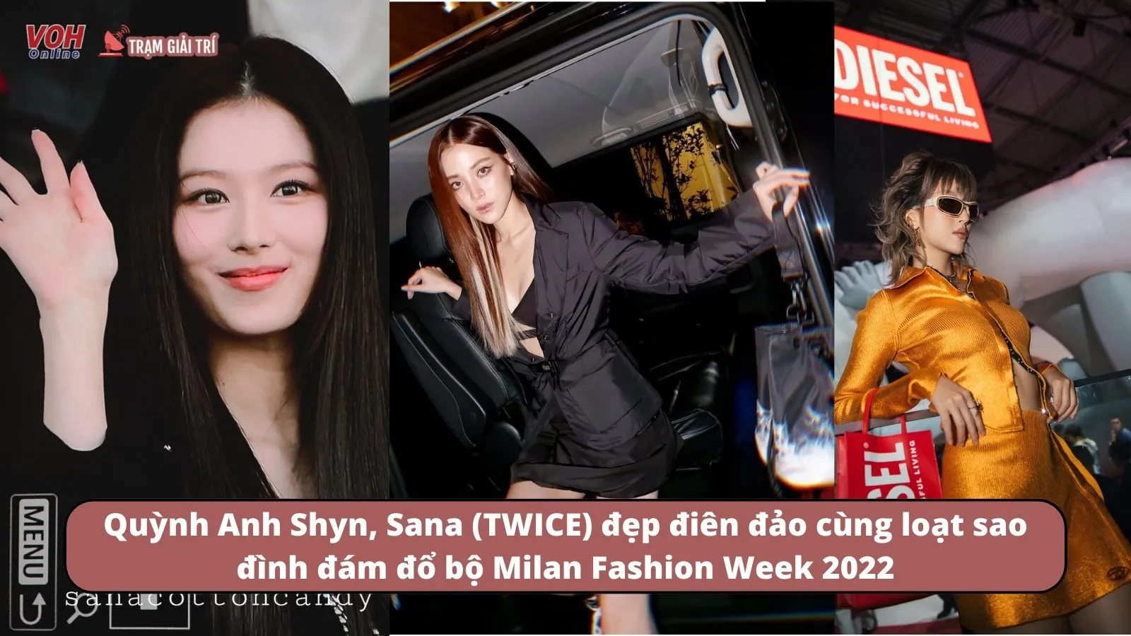 Quỳnh Anh Shyn, Sana (TWICE) và loạt sao đình đám đổ bộ Milan Fashion Week 2022