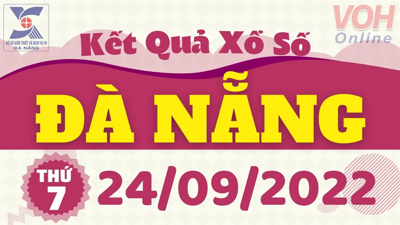 XSDNA 24/9, Xổ số Đà Nẵng hôm nay ngày 24/9/2022 - KQXSDNA thứ Bảy ngày 24 tháng 9