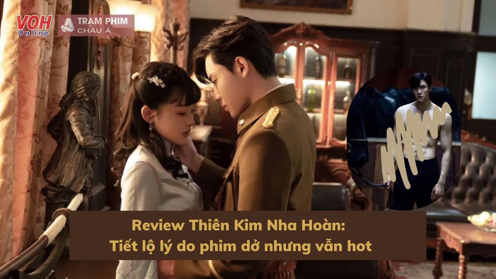 Review Thiên Kim Nha Hoàn: Định lý càng cẩu huyết càng hot bất bại cùng năm tháng