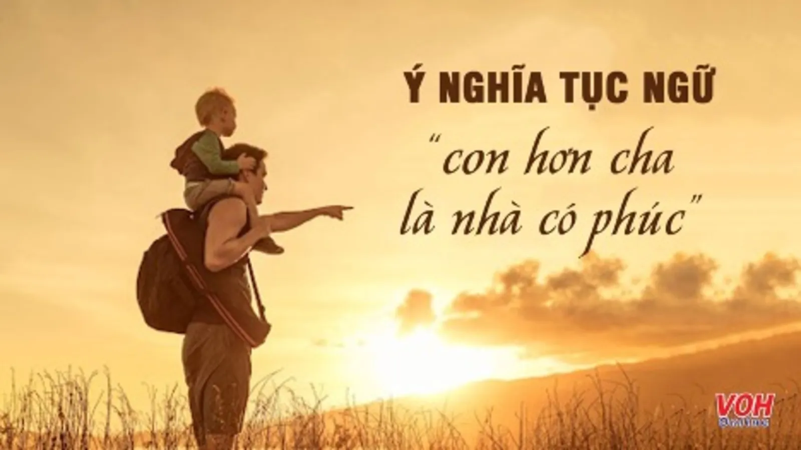 Giải thích ý nghĩa tục ngữ “Con hơn cha là nhà có phúc nói về điều gì?