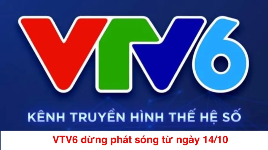Vì sao VTV6 ngừng phát sóng?