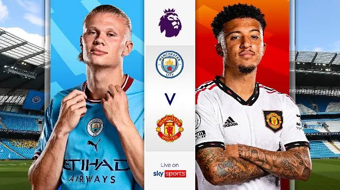 Xem trực tiếp Man City vs MU: Bải kiểm tra “Quỷ đỏ”