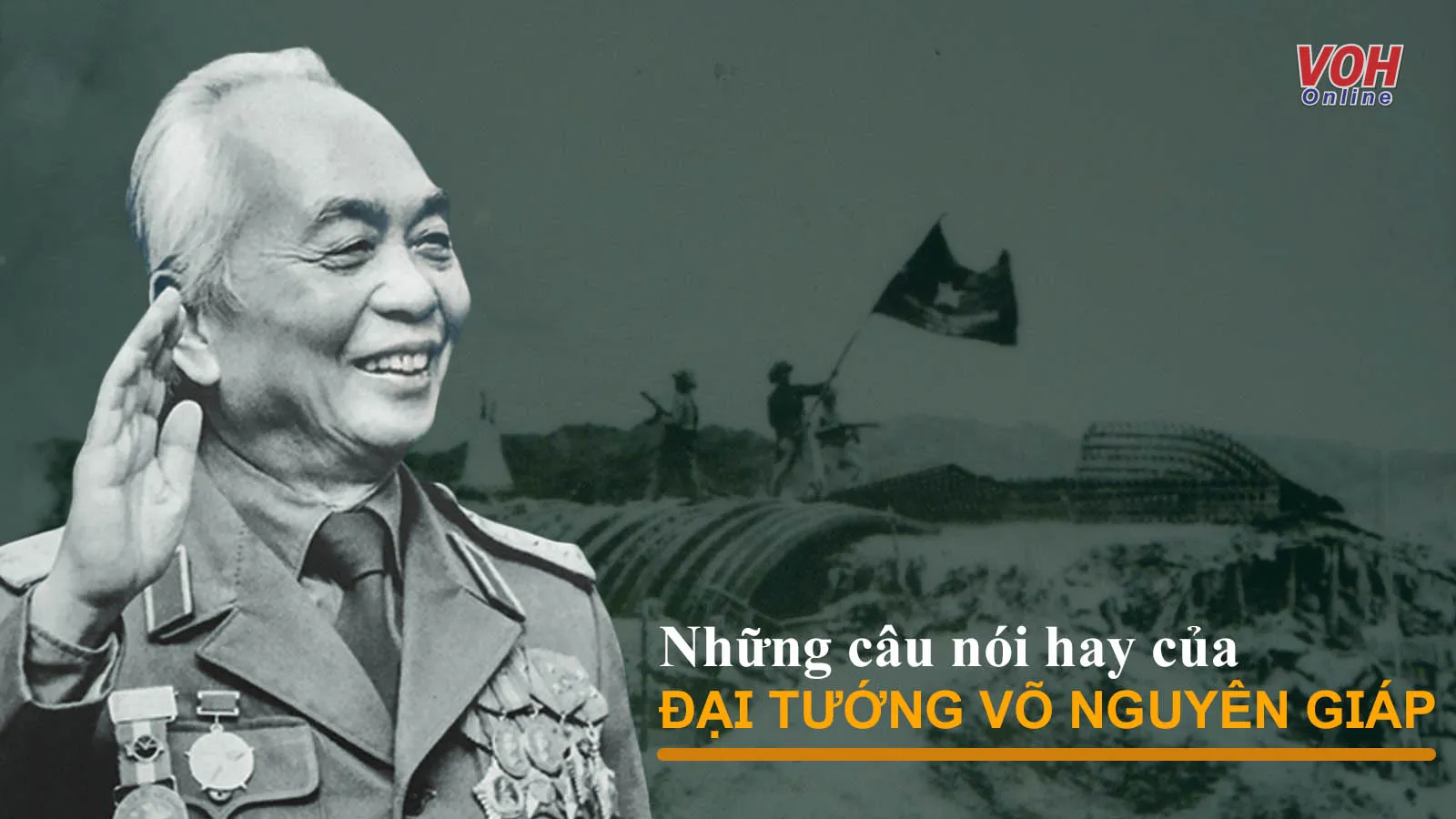 Những câu nói nổi tiếng của Đại tướng Võ Nguyên Giáp còn sống mãi trong lòng mỗi người Việt Nam