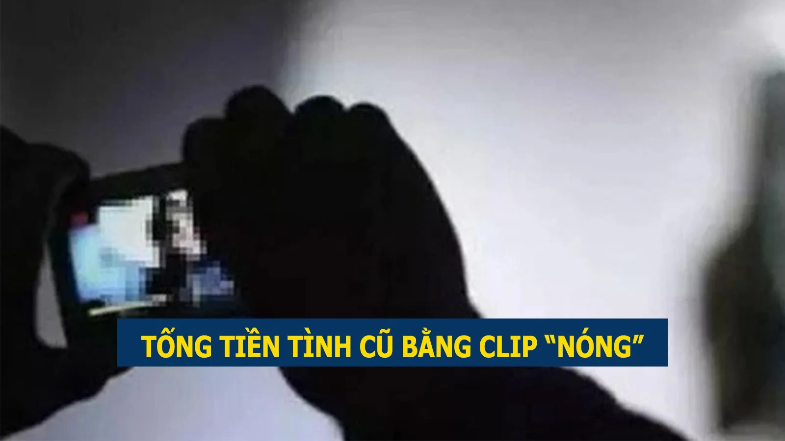 Tin nhanh chiều 4/10: Cô gái dùng clip nhạy cảm tống tiền tình cũ