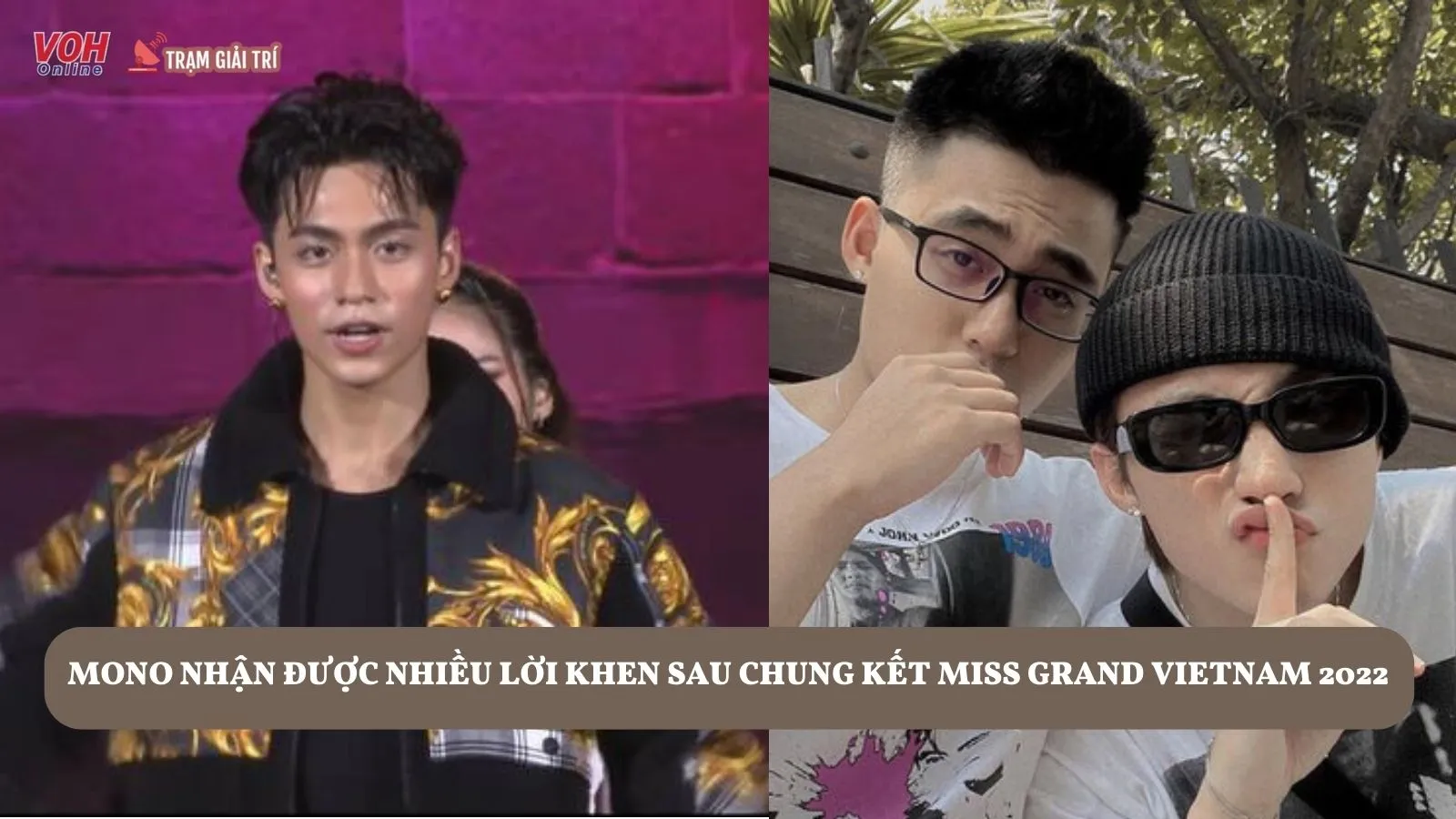 ‘Em trai Sơn Tùng M-TP’ MONO nhận được nhiều lời khen sau Chung kết Miss Grand Vietnam 2022