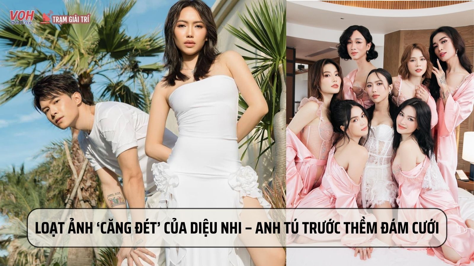 Diệu Nhi – Anh Tú tung bộ ảnh tình tứ trước thềm đám cưới, BB Trần góp mặt trong dàn phù dâu