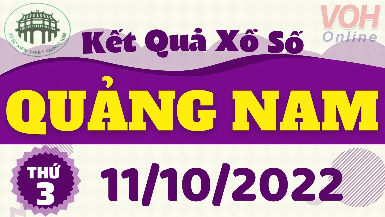 XSQNA 11/10, xổ số Quảng Nam hôm nay 11/10/2022 - KQXSQNA ngày 11/10