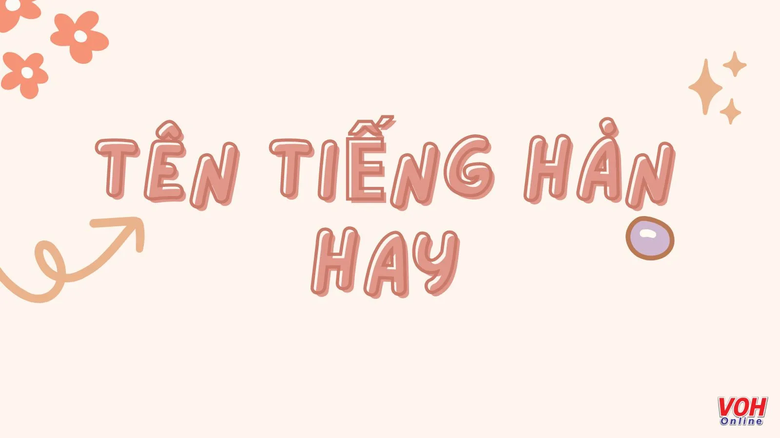 101 tên tiếng Hàn Quốc hay, ý nghĩa cho nam và nữ