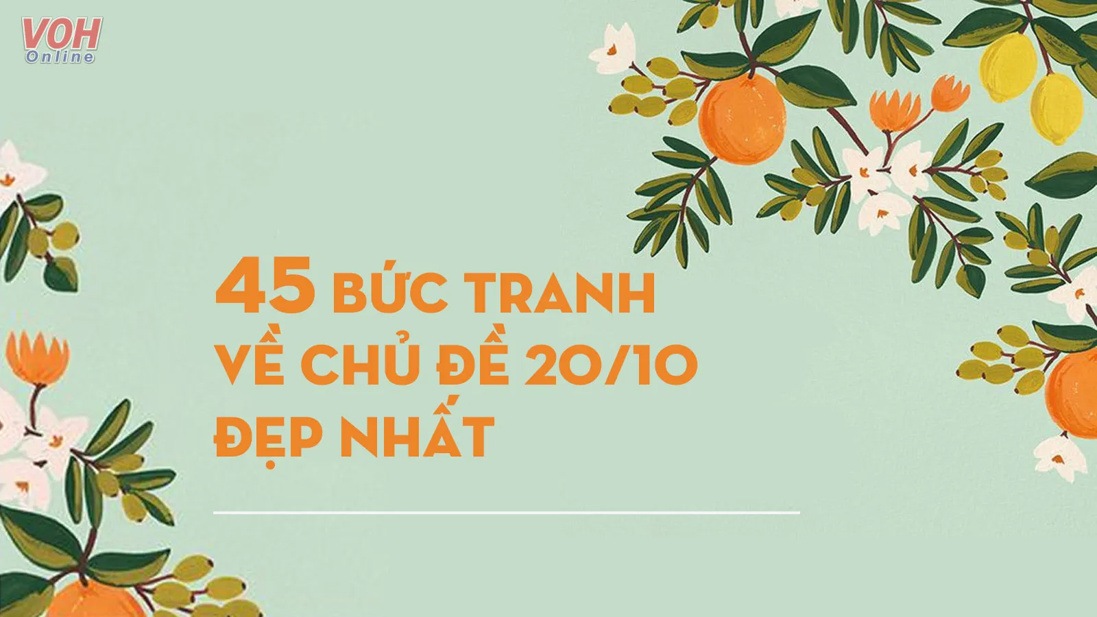 45 bức tranh đẹp nhất tặng mẹ, bà, cô giáo, chị em nhân dịp 20/10