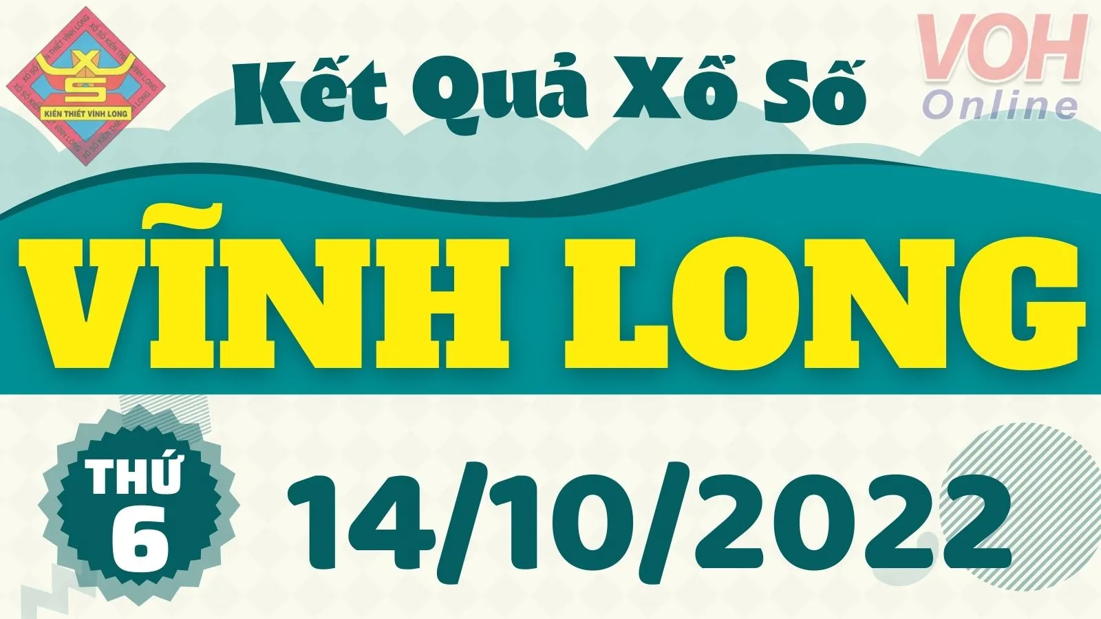 XSVL 14/10, xổ số Vĩnh Long hôm nay 14/10/2022 - KQXSVL ngày 14/10