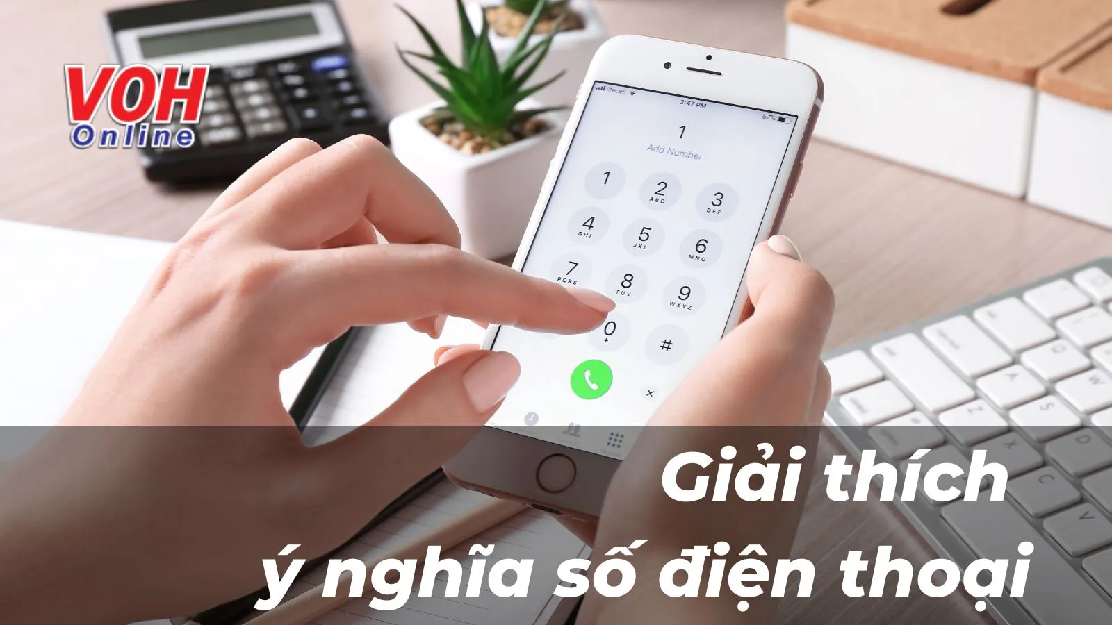 Ý nghĩa của các con số sim điện thoại, số đuôi điện thoại là gì?