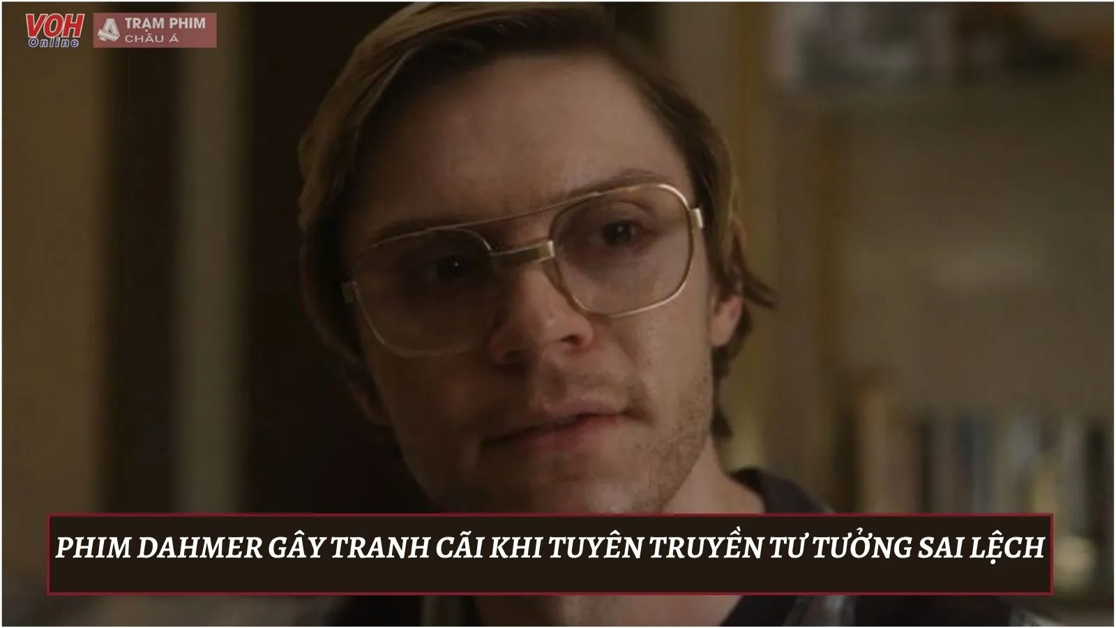 Phim Dahmer gây tranh cãi, Netflix bị tố trục lợi