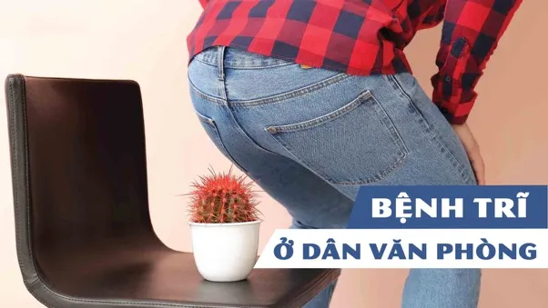 Bệnh trĩ ở dân văn phòng: Nguyên nhân, cách nhận biết và phòng ngừa