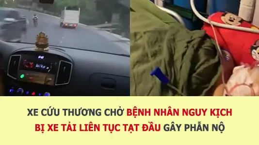 Xe tải tạt đầu, không nhường đường cho xe cứu thương chở bệnh nhân nguy kịch