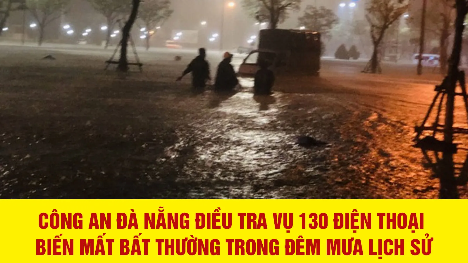 Công an Đà Nẵng điều tra vụ 130 điện thoại biến mất bất thường trong đêm mưa lịch sử