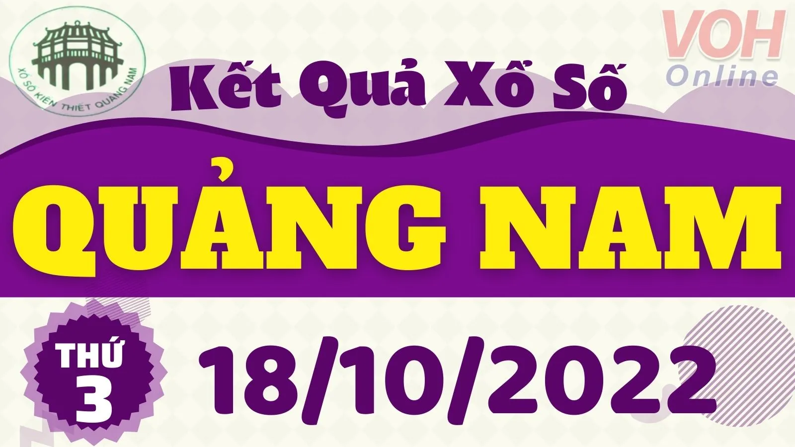 XSQNA 18/10, xổ số Quảng Nam hôm nay 18/10/2022 - KQXSQNA ngày 18/10